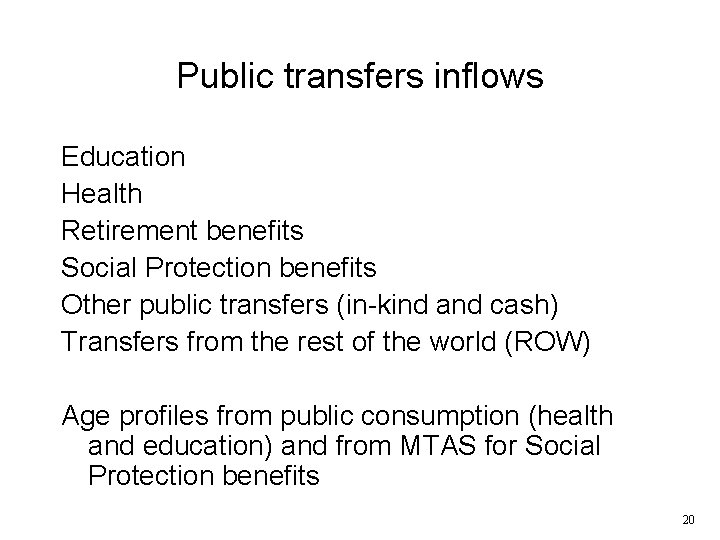 Public transfers inflows Education Health Retirement benefits Social Protection benefits Other public transfers (in-kind Public transfers inflows Education Health Retirement benefits Social Protection benefits Other public transfers (in-kind