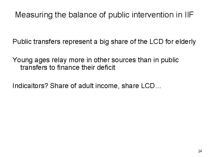 Measuring the balance of public intervention in IIF Public transfers represent a big share Measuring the balance of public intervention in IIF Public transfers represent a big share