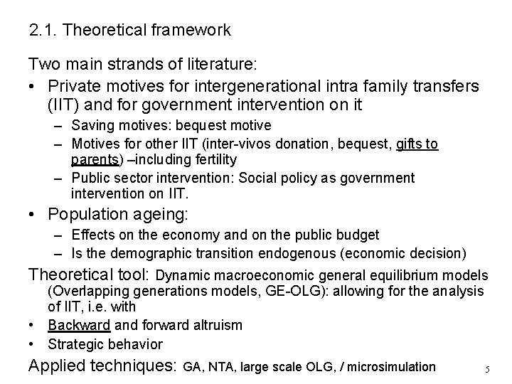 2. 1. Theoretical framework Two main strands of literature: • Private motives for intergenerational 2. 1. Theoretical framework Two main strands of literature: • Private motives for intergenerational