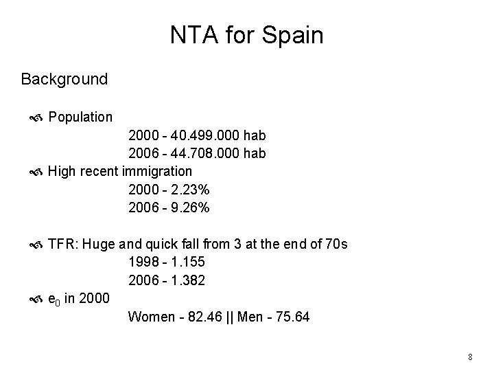 NTA for Spain Background Population 2000 - 40. 499. 000 hab 2006 - 44. NTA for Spain Background Population 2000 - 40. 499. 000 hab 2006 - 44.