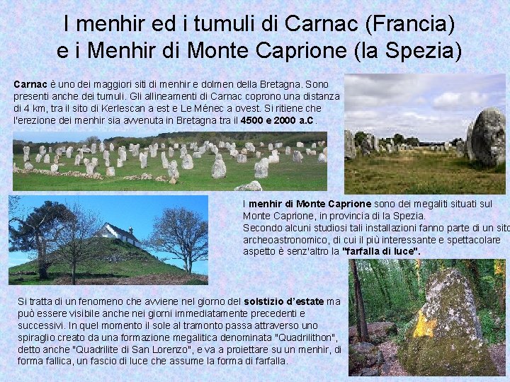 I menhir ed i tumuli di Carnac (Francia) e i Menhir di Monte Caprione