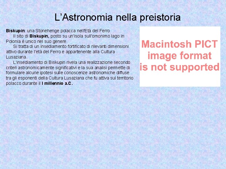 L’Astronomia nella preistoria Biskupin: una Stonehenge polacca nell'Età del Ferro Il sito di Biskupin,