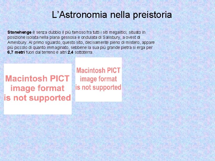 L’Astronomia nella preistoria Stonehenge è senza dubbio il più famoso fra tutti i siti