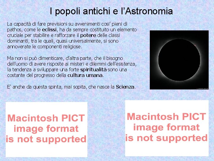 I popoli antichi e l’Astronomia La capacità di fare previsioni su avvenimenti cosi’ pieni