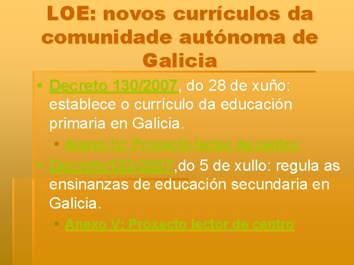 LOE: novos currículos da comunidade autónoma de Galicia § Decreto 130/2007, do 28 de