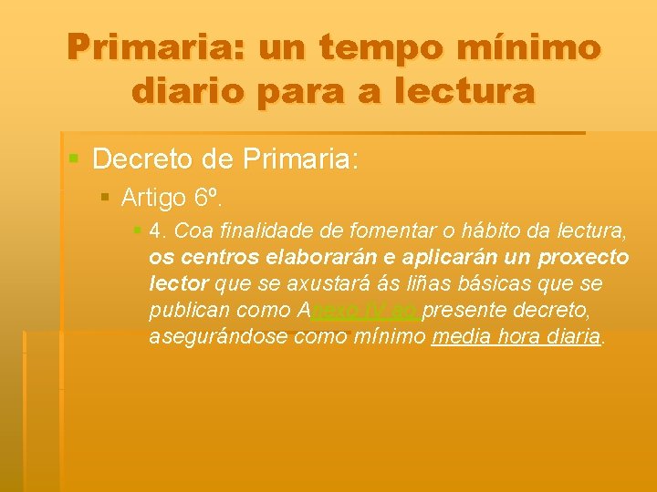 Primaria: un tempo mínimo diario para a lectura § Decreto de Primaria: § Artigo