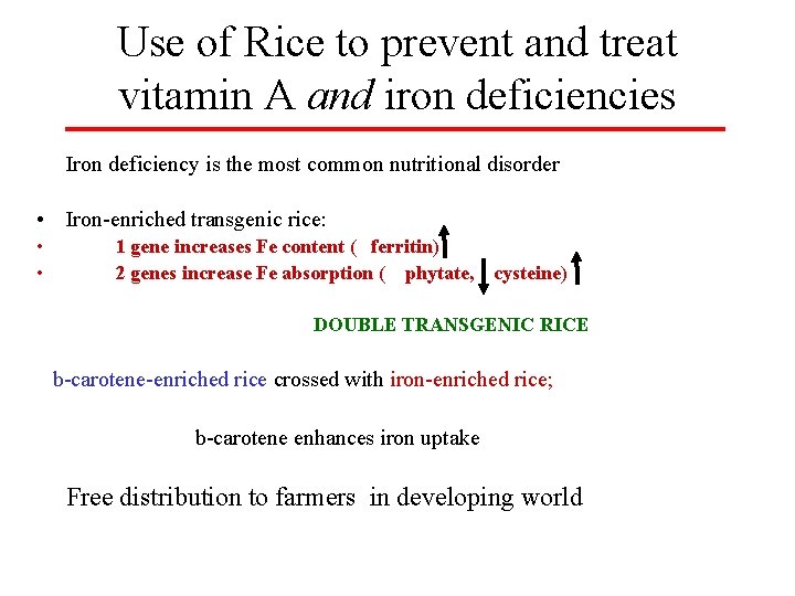 Use of Rice to prevent and treat vitamin A and iron deficiencies Iron deficiency