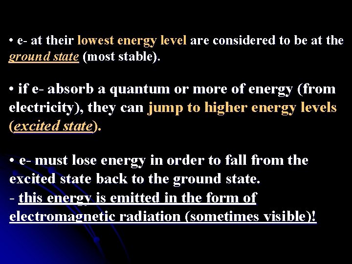  • e- at their lowest energy level are considered to be at the