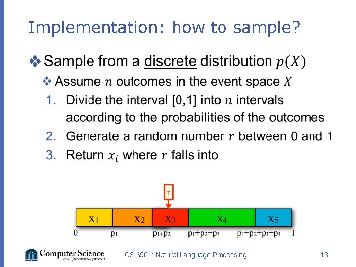 Implementation: how to sample? v CS 6501: Natural Language Processing 13 