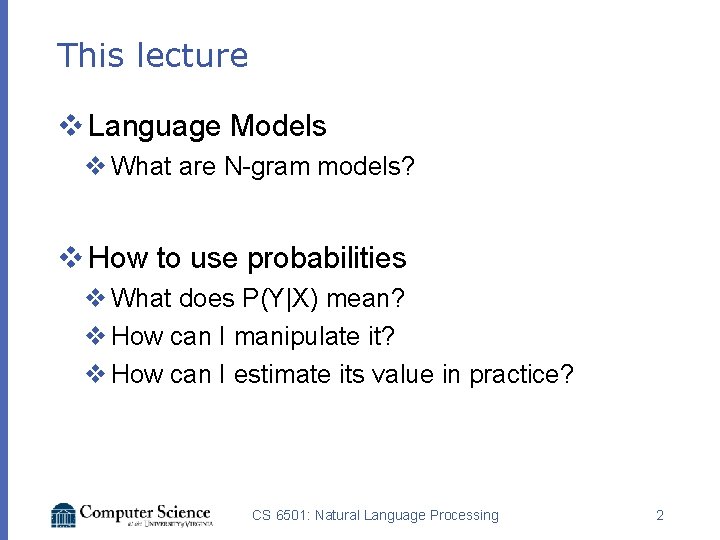 This lecture v Language Models v What are N-gram models? v How to use