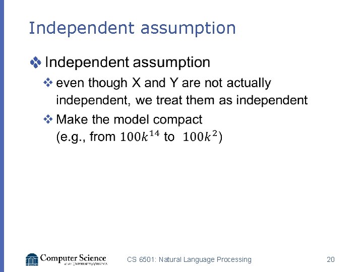 Independent assumption v CS 6501: Natural Language Processing 20 