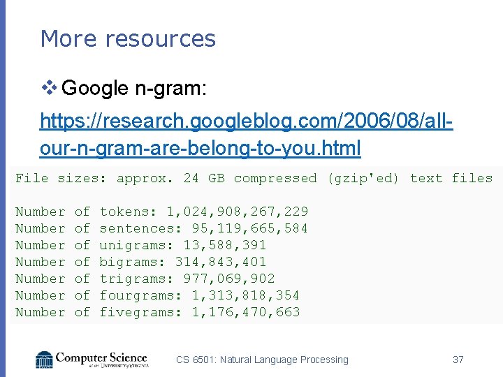 More resources v Google n-gram: https: //research. googleblog. com/2006/08/allour-n-gram-are-belong-to-you. html File sizes: approx. 24
