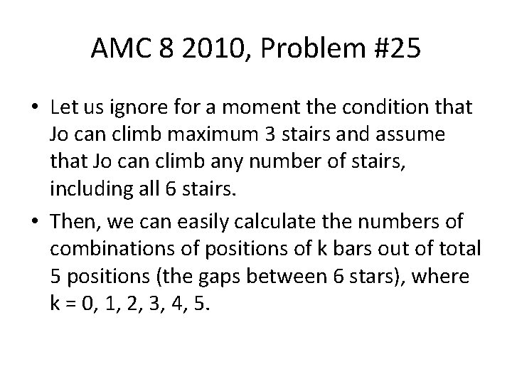 AMC 8 2010, Problem #25 • Let us ignore for a moment the condition