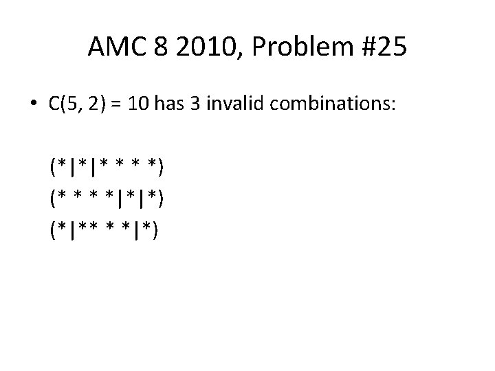 AMC 8 2010, Problem #25 • C(5, 2) = 10 has 3 invalid combinations: