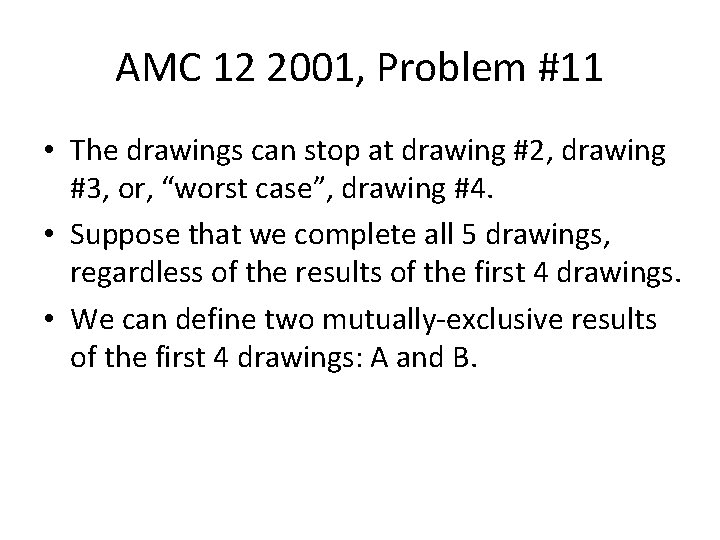 AMC 12 2001, Problem #11 • The drawings can stop at drawing #2, drawing