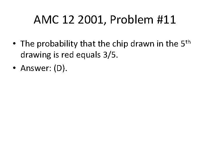 AMC 12 2001, Problem #11 • The probability that the chip drawn in the