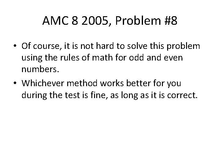 AMC 8 2005, Problem #8 • Of course, it is not hard to solve