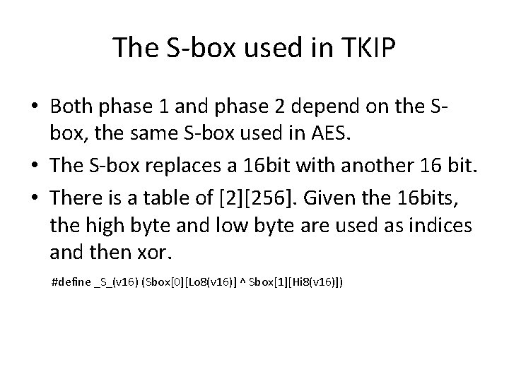 The S-box used in TKIP • Both phase 1 and phase 2 depend on