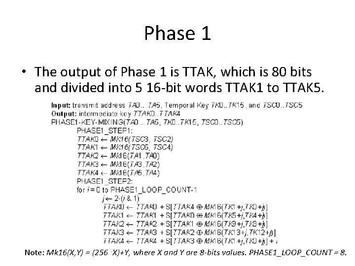 Phase 1 • The output of Phase 1 is TTAK, which is 80 bits