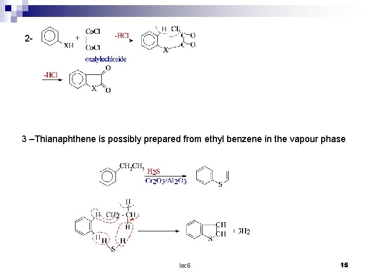 2 - 3 –Thianaphthene is possibly prepared from ethyl benzene in the vapour phase
