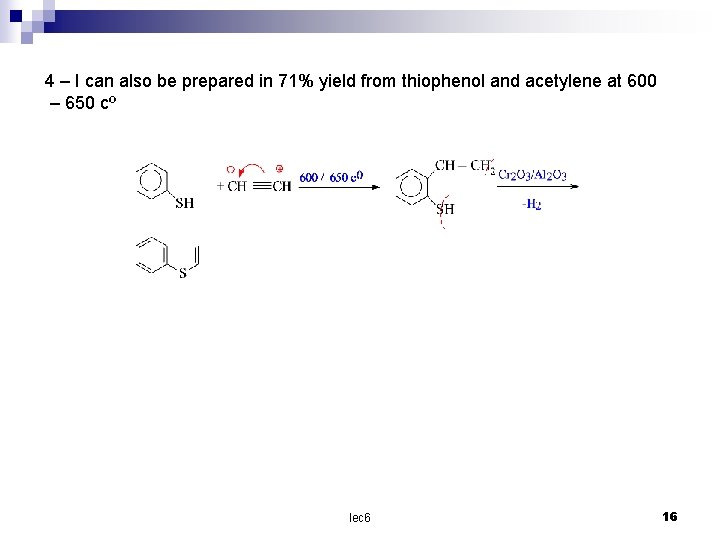 4 – I can also be prepared in 71% yield from thiophenol and acetylene