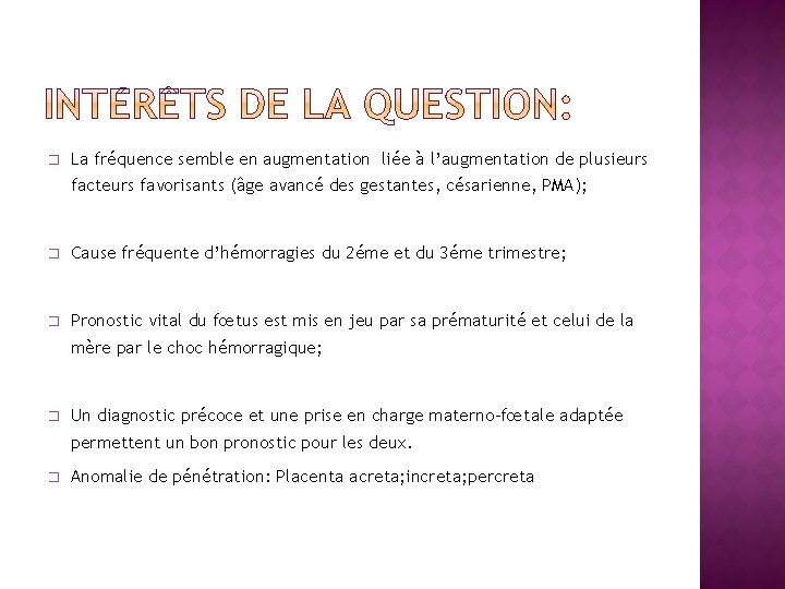 � La fréquence semble en augmentation liée à l’augmentation de plusieurs facteurs favorisants (âge