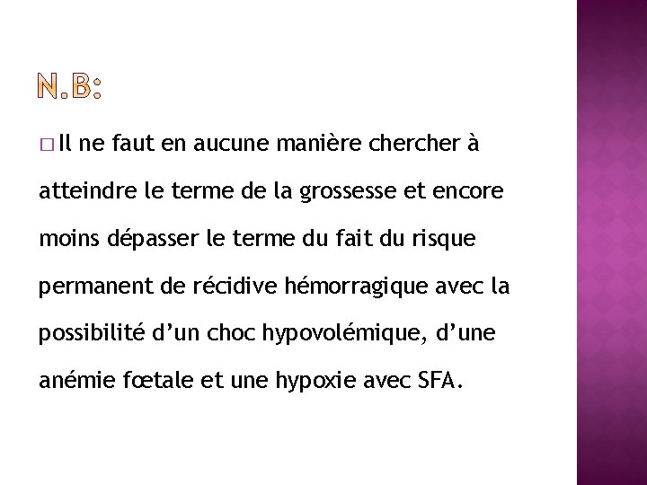 � Il ne faut en aucune manière cher à atteindre le terme de la