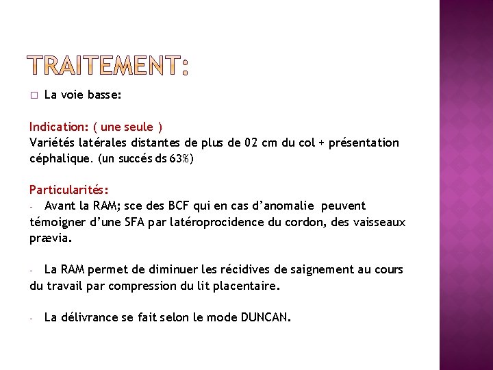 � La voie basse: Indication: ( une seule ) Variétés latérales distantes de plus