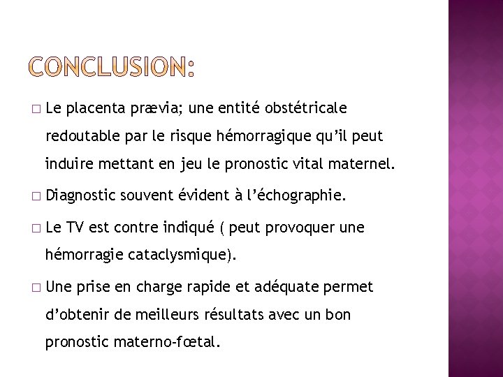 � Le placenta prævia; une entité obstétricale redoutable par le risque hémorragique qu’il peut