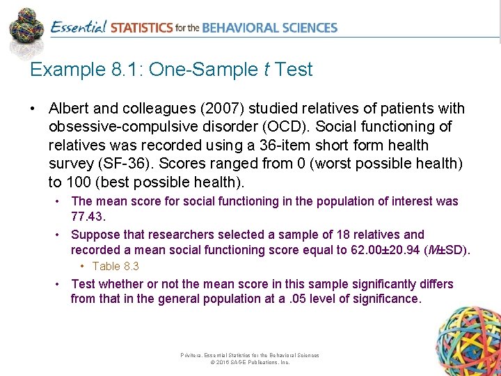 Example 8. 1: One-Sample t Test • Albert and colleagues (2007) studied relatives of