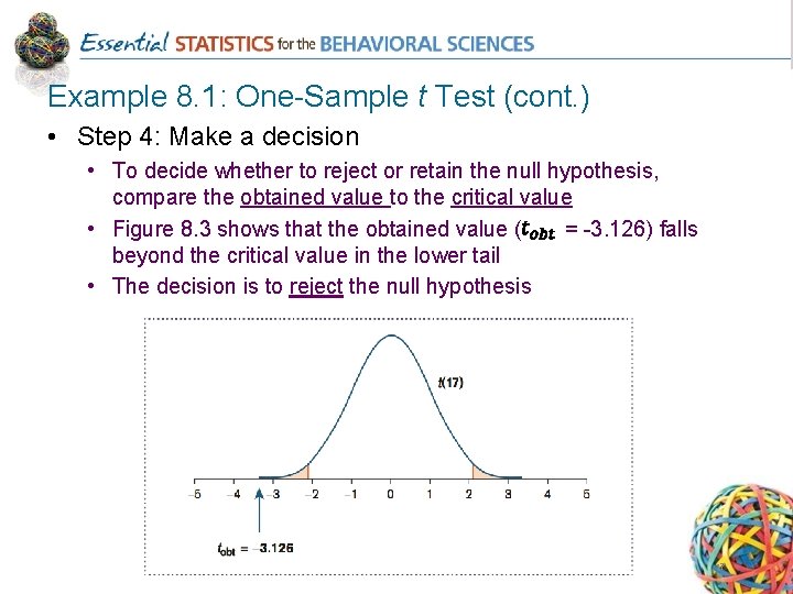 Example 8. 1: One-Sample t Test (cont. ) • Step 4: Make a decision