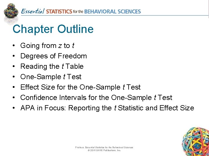 Chapter Outline • • Going from z to t Degrees of Freedom Reading the