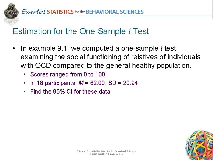 Estimation for the One-Sample t Test • In example 9. 1, we computed a