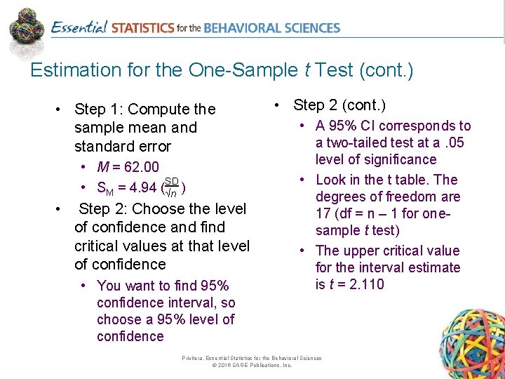 Estimation for the One-Sample t Test (cont. ) • Step 1: Compute the sample