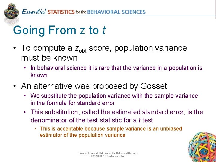 Going From z to t • To compute a zobt score, population variance must