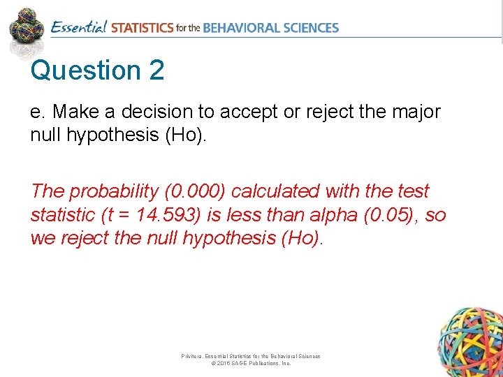 Question 2 e. Make a decision to accept or reject the major null hypothesis