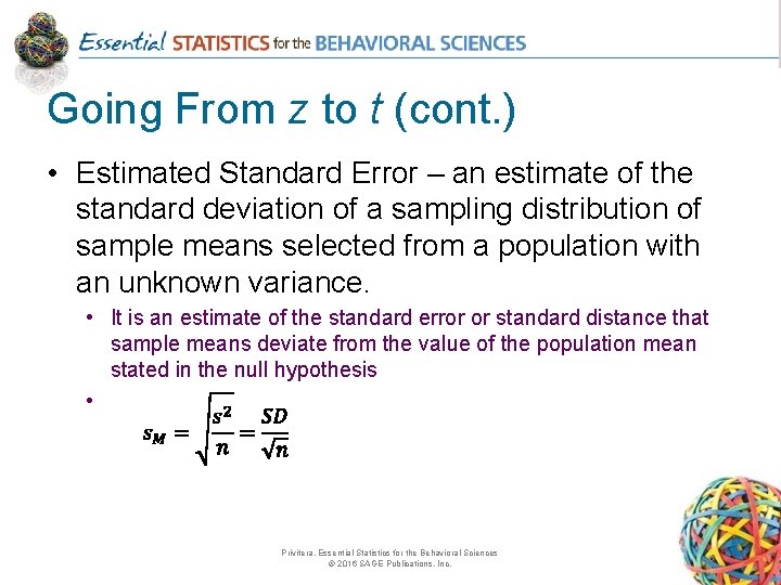 Going From z to t (cont. ) • Estimated Standard Error – an estimate