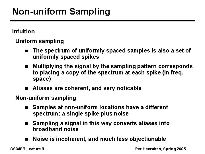 Non-uniform Sampling Intuition Uniform sampling n The spectrum of uniformly spaced samples is also