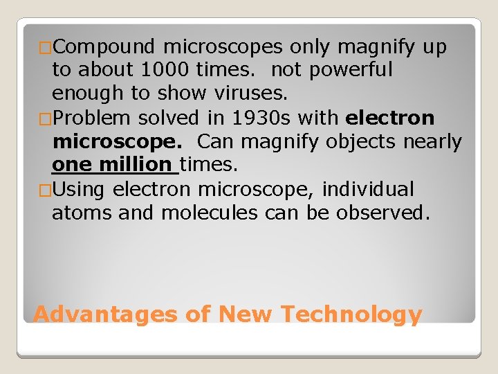 �Compound microscopes only magnify up to about 1000 times. not powerful enough to show