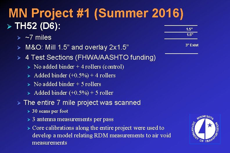 MN Project #1 (Summer 2016) Ø TH 52 (D 6): Ø ~7 miles Ø