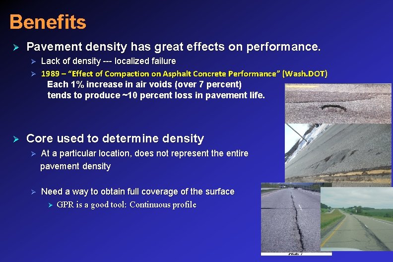 Benefits Ø Pavement density has great effects on performance. Ø Ø Ø Lack of