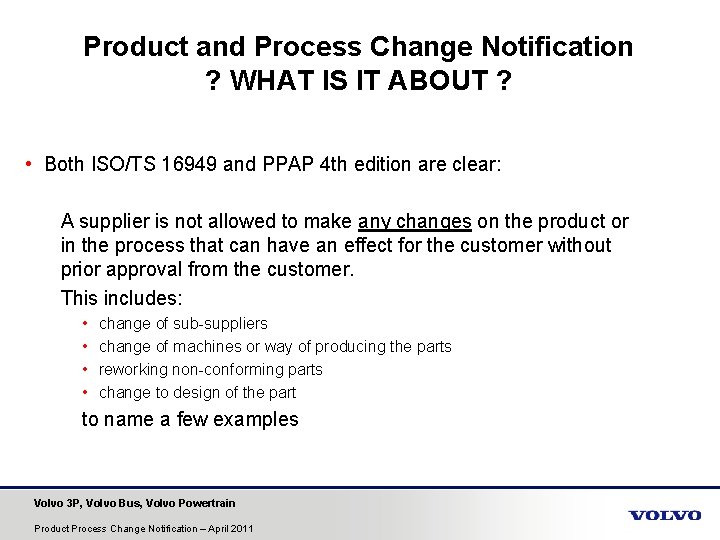 Product and Process Change Notification ? WHAT IS IT ABOUT ? • Both ISO/TS