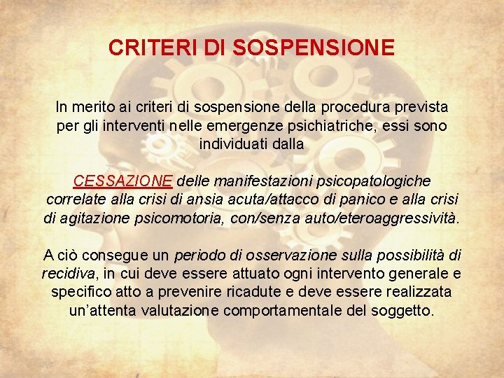 CRITERI DI SOSPENSIONE In merito ai criteri di sospensione della procedura prevista per gli