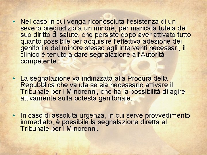  • Nel caso in cui venga riconosciuta l’esistenza di un severo pregiudizio a