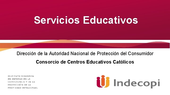 Servicios Educativos Dirección de la Autoridad Nacional de Protección del Consumidor Consorcio de Centros