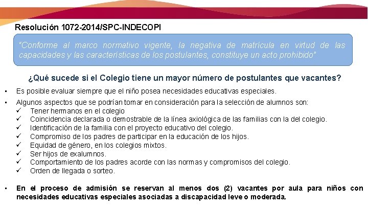 Resolución 1072 -2014/SPC-INDECOPI “Conforme al marco normativo vigente, la negativa de matrícula en virtud