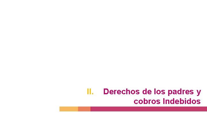 II. Derechos de los padres y cobros Indebidos 