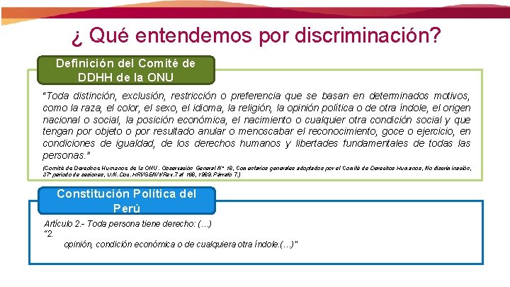 ¿ Qué entendemos por discriminación? Definición del Comité de DDHH de la ONU “Toda