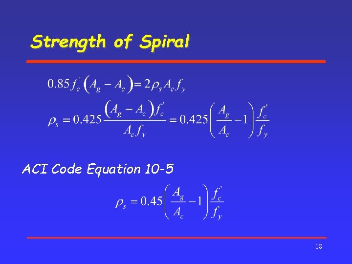 Strength of Spiral ACI Code Equation 10 -5 18 