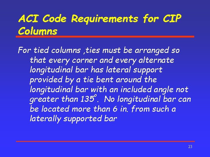 ACI Code Requirements for CIP Columns For tied columns , ties must be arranged